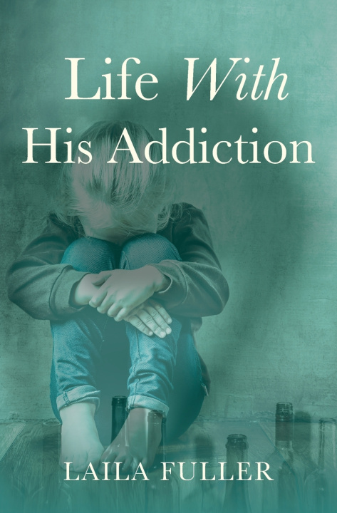Knjiga Life with His Addiction Laila Fuller