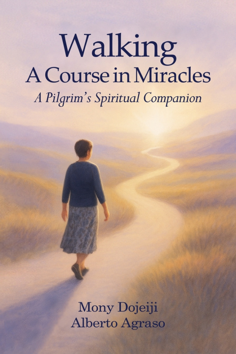 Knjiga Walking A Course in Miracles Alberto Agraso