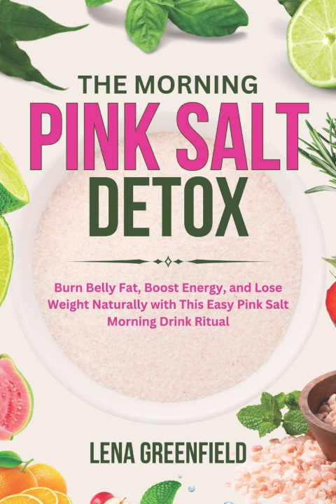 Knjiga THE MORNING PINK SALT DETOX Lena Greenfield