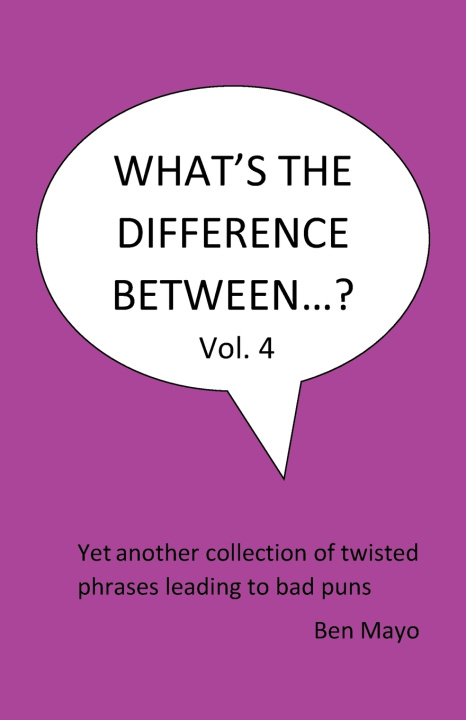 Könyv What's The Difference Between...? Volume 4 Ben Mayo