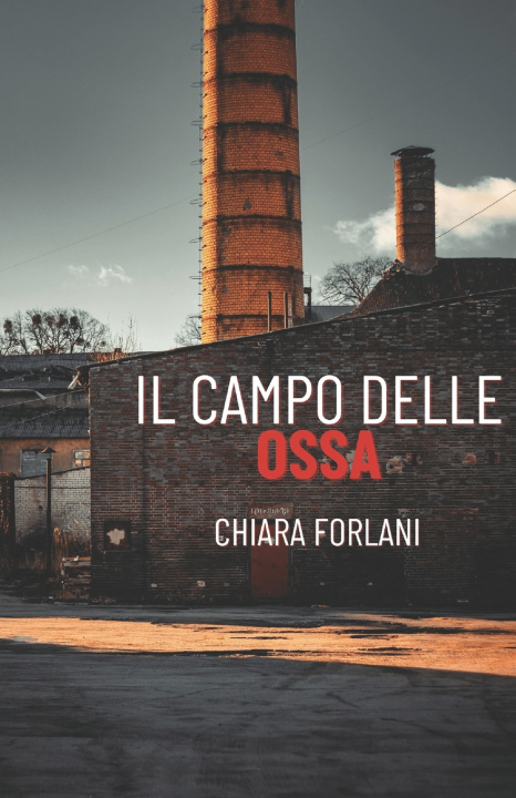Kniha Il campo delle ossa Chiara Forlani