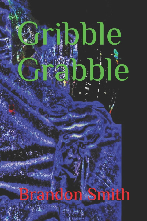 Knjiga Gribble Grabble Brandon Andrew Smith