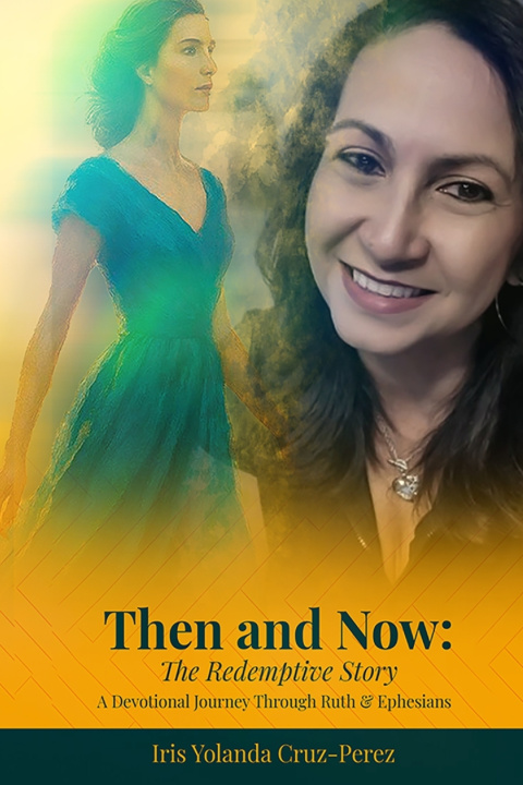 Kniha Then and Now Iris Yolanda Cruz-Perez