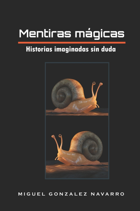 Kniha Mentiras mágicas Miguel Gonzalez Navarro