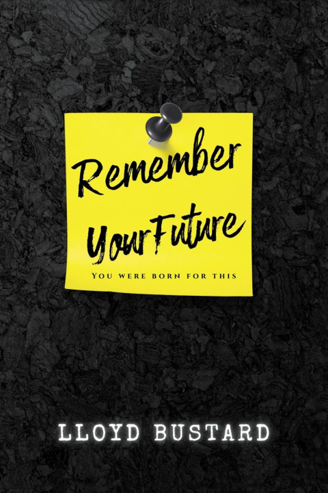 Kniha Remember Your Future Lloyd Bustard