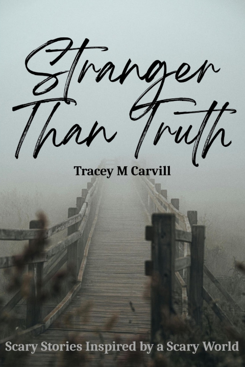 Kniha Stranger Than Truth Tracey M Carvill
