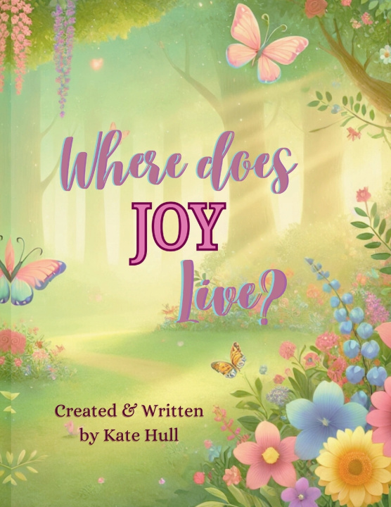 Kniha Where Does Joy Live? Kate Hull