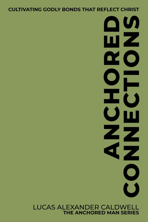 Knjiga Anchored Connections Lucas Alexander Caldwell