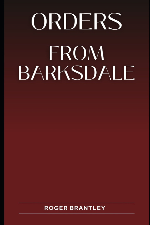 Kniha Orders from Barksdale Roger Brantley