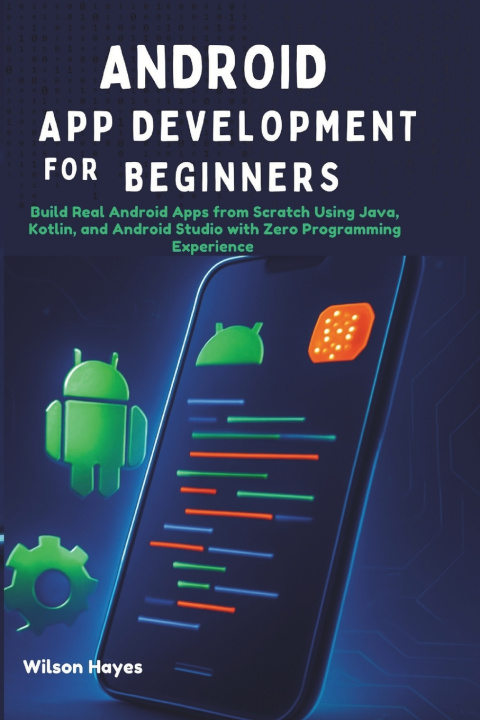 Kniha Android App Development for Beginners Wilson Hayes