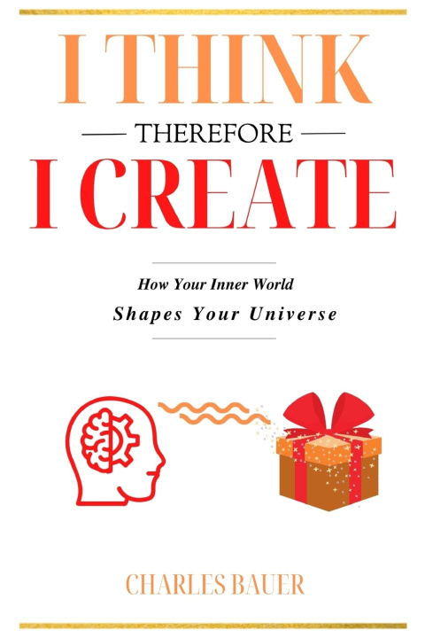 Kniha I Think Therefore I Create Charles Bauer