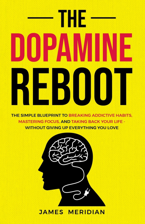 Knjiga The Dopamine Reboot James Meridian