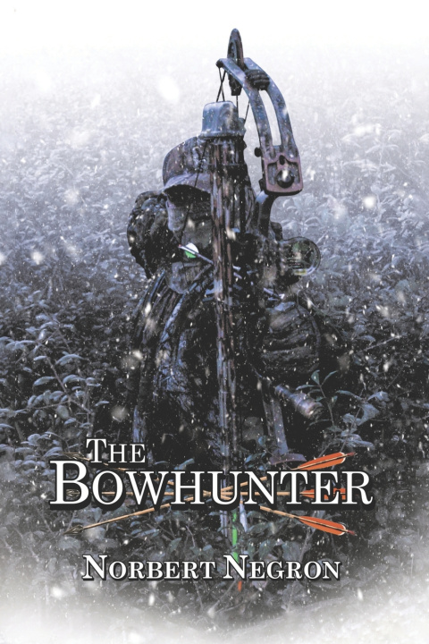 Book The Bowhunter Norbert Negron