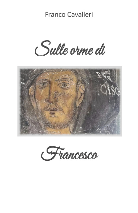 Könyv Sulle orme di Francesco Franco Cavalleri