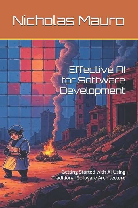 Könyv Effective AI for Software Development Nicholas Mauro