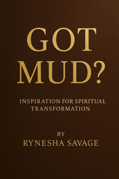Kniha Got mud ? Rynesha Savage