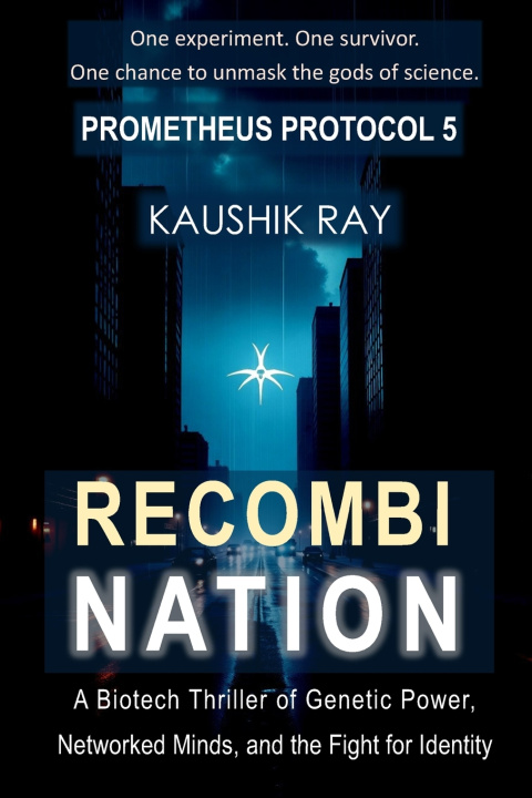 Knjiga RECOMBINATION - (PROMETHEUS PROTOCOL 5) Kaushik Ray