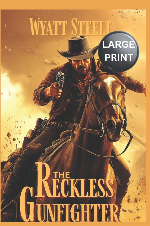 Kniha The Reckless Gunfighter Wyatt Steele
