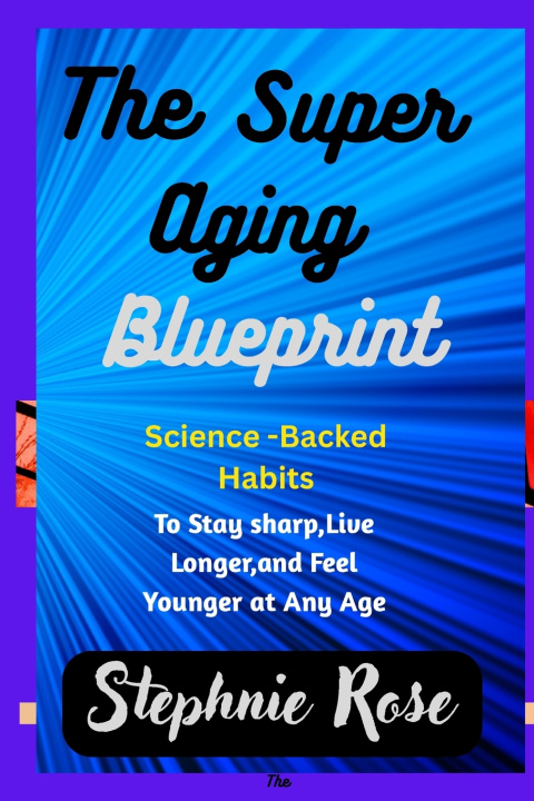 Knjiga The Super Aging Blueprint Stephnie Rose
