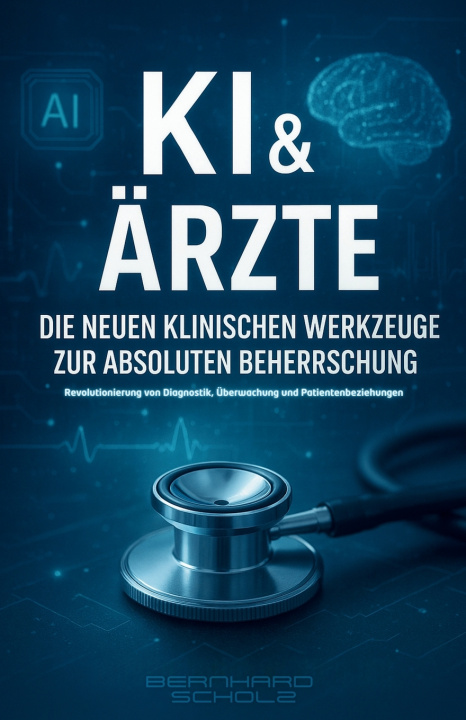 Könyv KI & Ärzte Bernhard Scholz