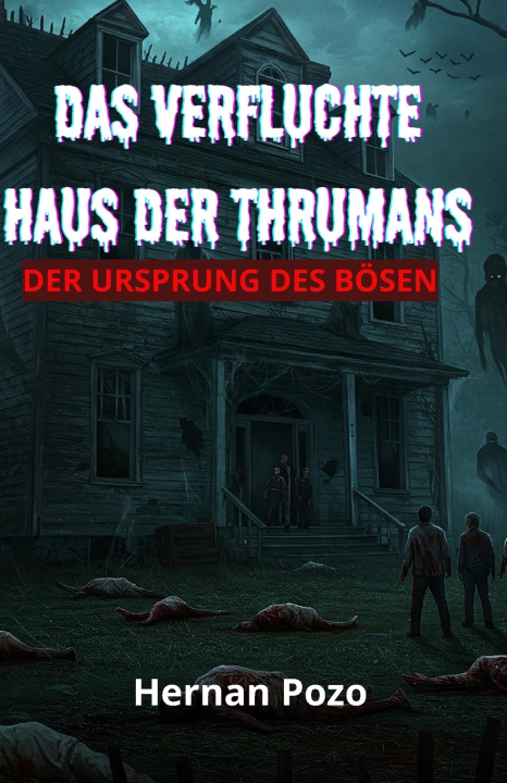 Kniha DAS VERFLUCHTE HAUS DER THRUMANS Hernan Walter Pozo Espetia