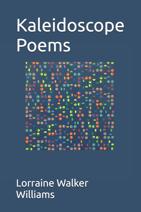 Book Kaleidoscope Poems Lorraine Walker Williams