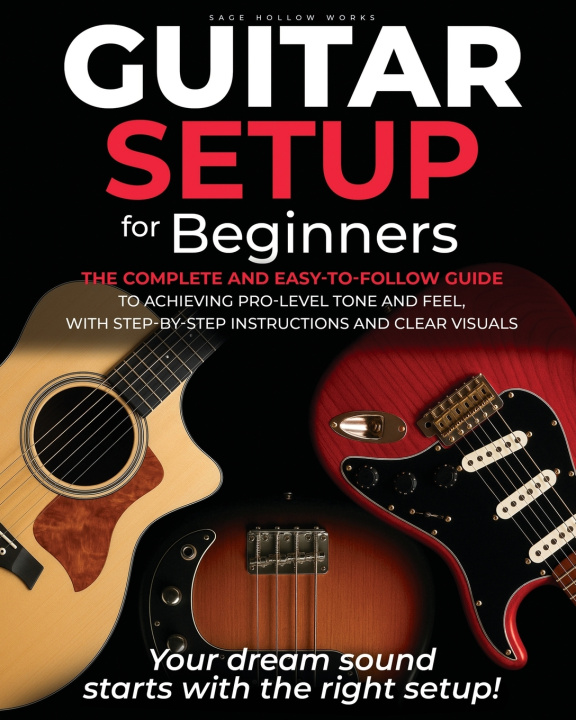 Kniha Guitar Setup For Beginners Sage Hollow Works
