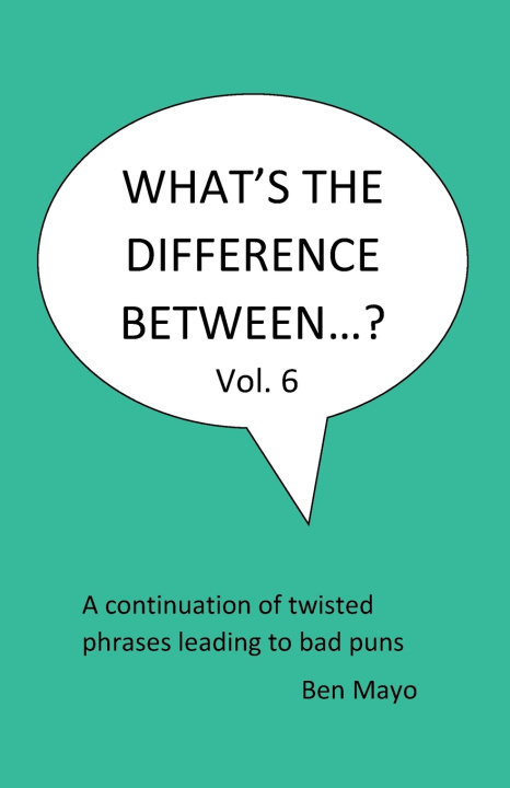 Knjiga What's The Difference Between...? Volume 6 Ben Mayo