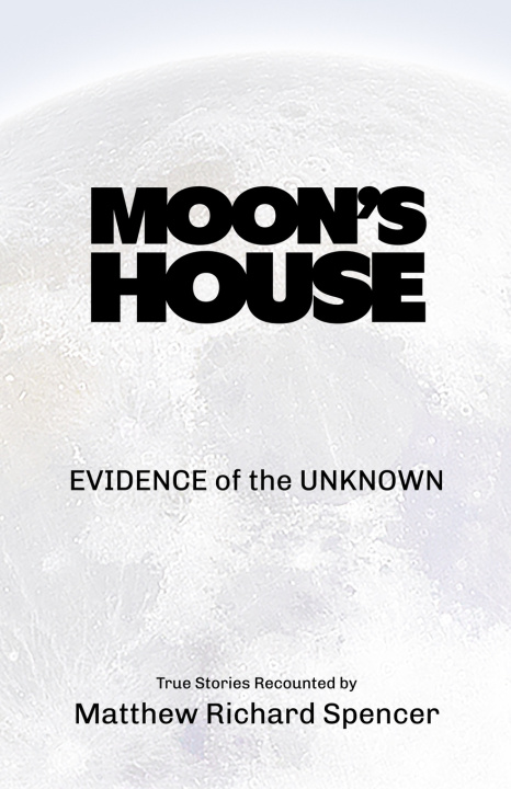 Book MOON'S HOUSE Matthew Richard Spencer