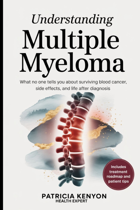Knjiga Understanding Multiple Myeloma DR.Patricia Kenyon