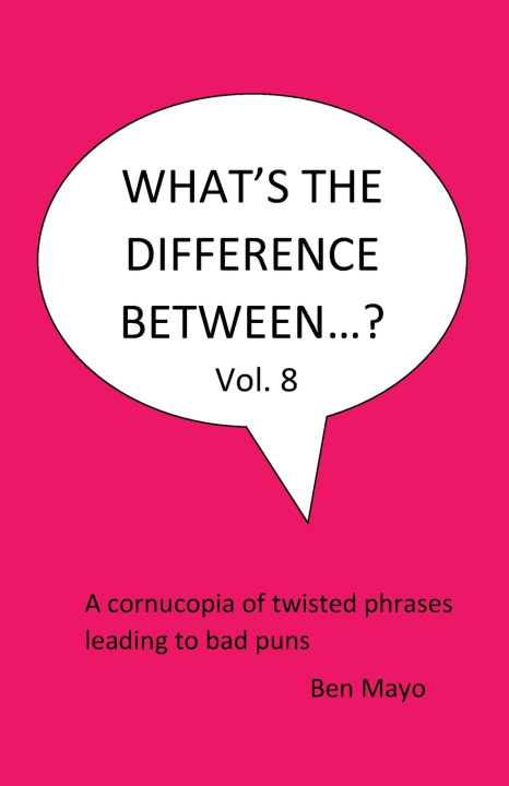 Knjiga What's The Difference Between...? Volume 8 Ben Mayo