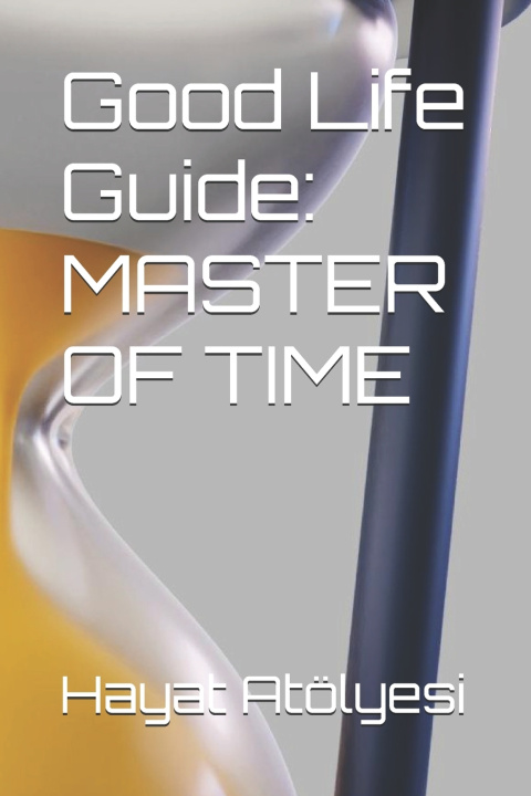 Knjiga Good Life Guide Hayat Atölyesi
