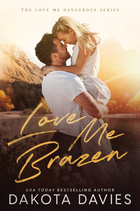 Knjiga Love Me Brazen Dakota Davies