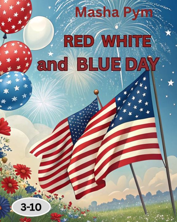 Knjiga Red, White, and Blue Day! Masha Pym