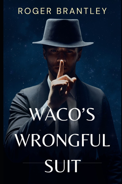 Kniha Waco's Wrongful Suit Roger Brantley