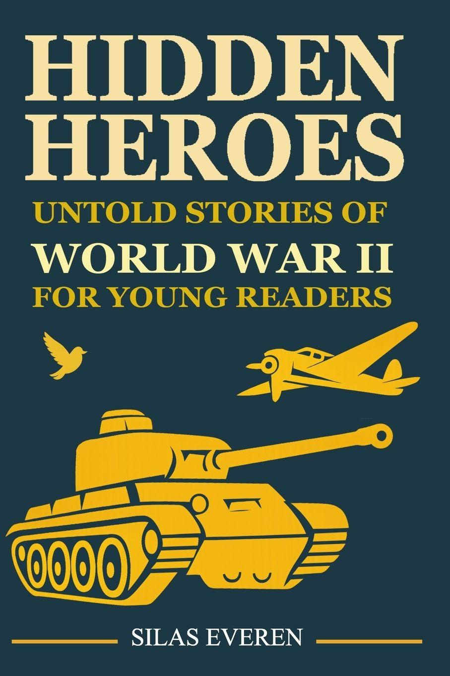 Book Hidden Heroes Silas Everen