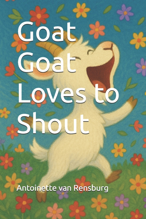 Knjiga Goat Goat Loves to Shout Antoinette van Rensburg