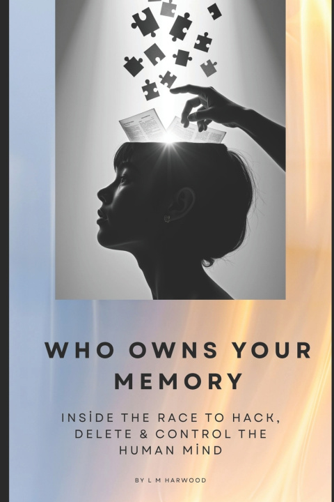 Book Who Owns your Memory? L M Harwood