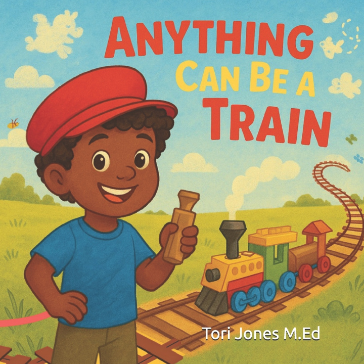 Kniha Anything Can Be a Train Tori Jones