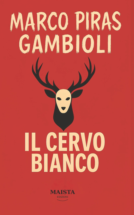 Kniha Il cervo bianco Marco Piras Gambioli