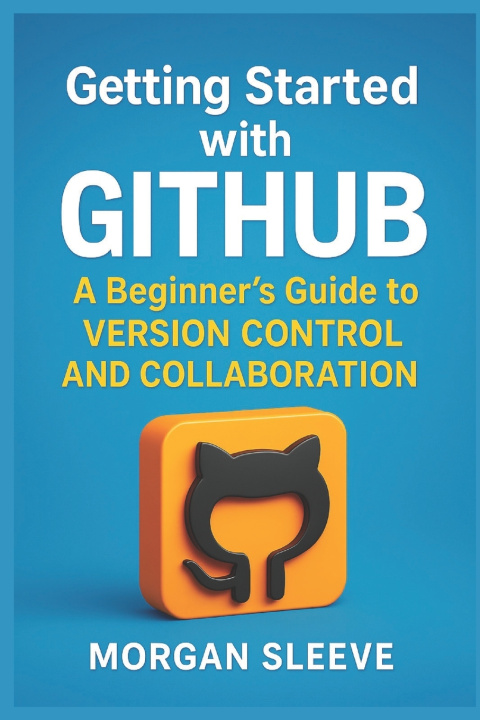 Knjiga Getting Started with GitHub Morgan Steele