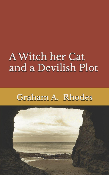 Kniha A WITCH, HER CAT AND A DEVILISH PLOT Graham A. Rhodes
