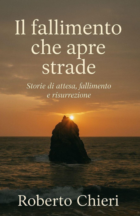 Kniha Il fallimento che apre strade Roberto Chieri