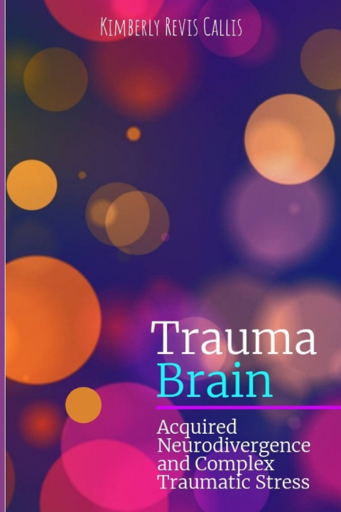 Kniha Trauma Brain Kimberly Revis Callis