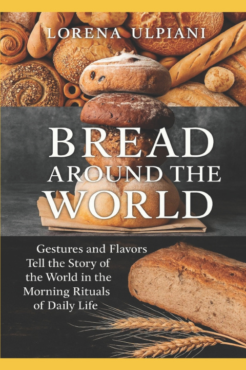 Book Bread Around the World Lorena Ulpiani