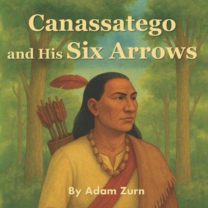 Kniha Canassatego and his Six Arrows Adam Zurn