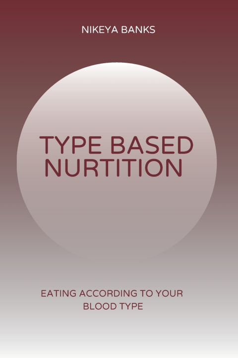 Könyv Type Based Nutrition Nikeya Banks
