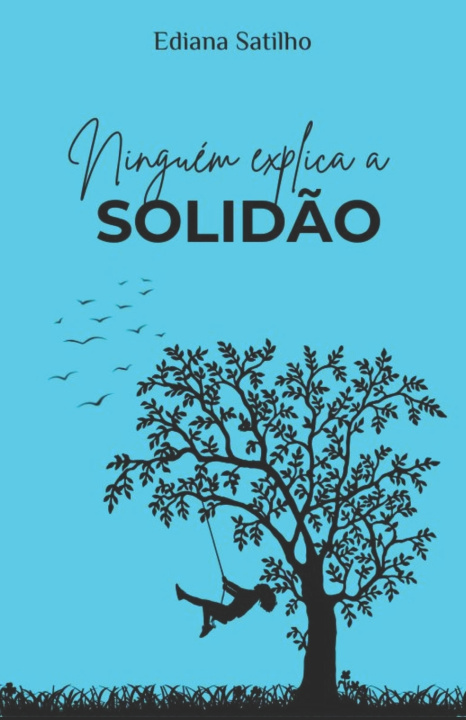 Kniha Ninguém explica a solidão. Ediana Satilho