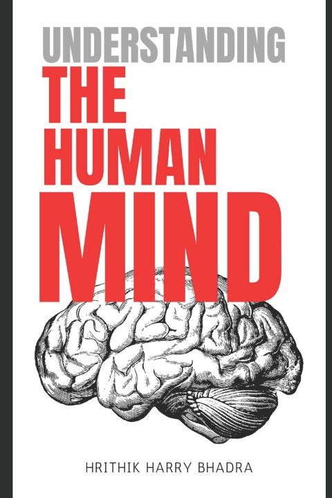 Kniha Understanding The Human Mind Hrithik Harry Bhadra
