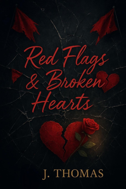 Book Red Flags & Broken Hearts J Thomas